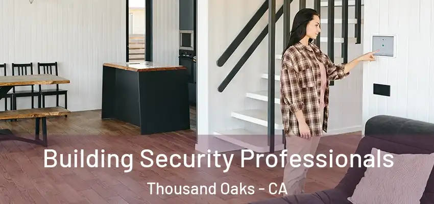  Building Security Professionals Thousand Oaks - CA