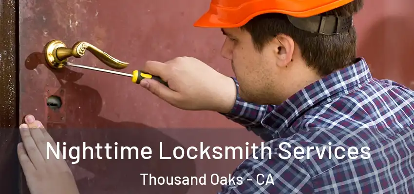  Nighttime Locksmith Services Thousand Oaks - CA