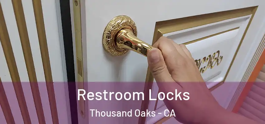  Restroom Locks Thousand Oaks - CA