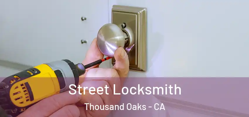  Street Locksmith Thousand Oaks - CA